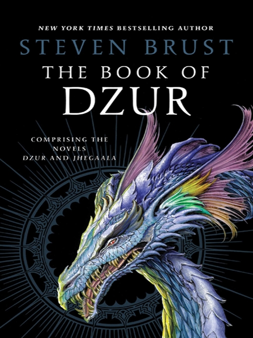 Title details for The Book of Dzur: Dzur ; Jhegaala by Steven Brust - Available
